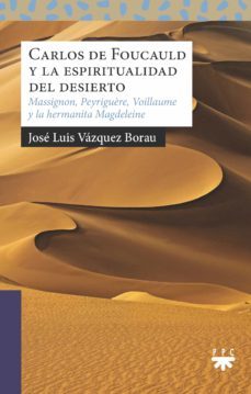 carlos de foucauld y la espiritualidad del desierto-jose luis vazquez borau-9788428837309