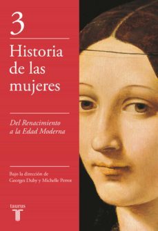 historia de las mujeres 3: del renacimiento a la edad moderna-georges duby-michelle perrot-9788430603909