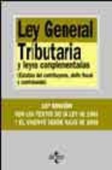 ley general tributaria y leyes complementarias: estatuto del cont ribuyente, delito fiscal y contrabando (10ª ed.)-juan martin queralt-9788430941209