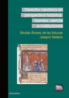 derecho canonico en perspectiva historica: fuentes, ciencia e instituciones-nicolas alvarez de las asturias-joaquin sedano-9788431337209