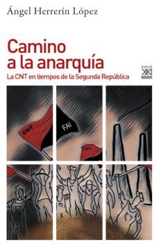 camino a la anarquia: la cnt en tiempos de la segunda republica-9788432319709