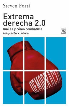 extrema derecha 2.0: que es y como combatirla-steven forti-9788432320309