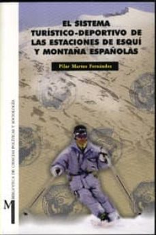 sistema turistico-deportivo de las estaciones de esqui y montaña españolas-pilar martos fernandez-9788433829009
