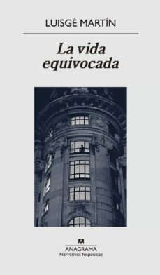 la vida equivocada (ebook)-luisge martin-9788433935809