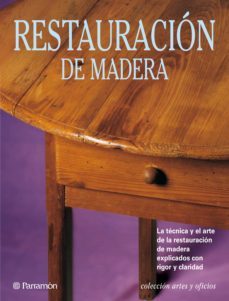 restauracion de madera. la tecnica y el arte de la restauracion de madera explicados con rigor y claridad (ebook)-anna jover i armengol-j. maria miret i farre-eva pascual i miro-9788434244009