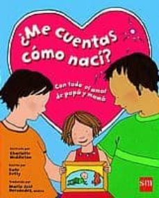 ¿me cuentas como naci?: con todo el amor de papa y mama-kate petty-9788434893009
