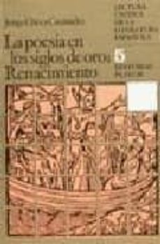 la poesia en los siglos de oro: renacimiento (2ª ed.)-jorge checa cremades-9788435902809