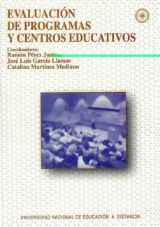 evaluacion de programas y centros educativos (uned)-ramon perez juste-jose luis garcia llamas-9788436233209