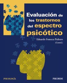 evaluacion de los trastornos del espectro psicotico-eduardo fonseca pedrero-9788436838909