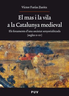 el mas i la vila a la catalunya medieval (ebook)-victor farias-9788437082509
