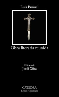 obra literaria reunida-luis buñuel-9788437643809