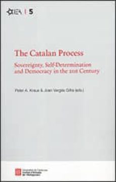 the catalan process. sovereignty, self-determination and democrac y in the 21st century-9788439396109