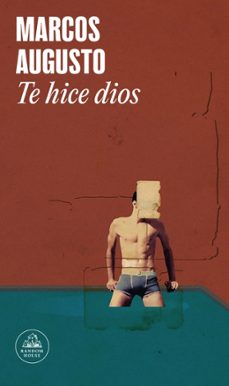te hice dios-marcos augusto-9788439746409