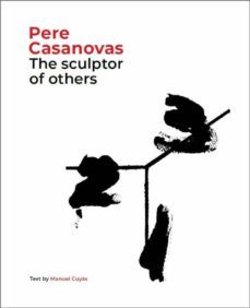 pere casanovas, the sculptor of others-manuel cuyas-9788441232709