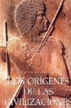 los origenes de las civilizaciones-ruth whitehouse-john wilkins-9788441323209