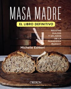 masa madre. el libro definitivo-michelle eshkeri-9788441543409
