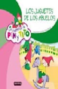 los cuentos de pin y tito: los juguetes de los abuelos-9788444170909