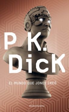 el mundo que jones creo-philip k. dick-9788445006009