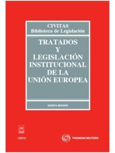 tratados y legislacion institucional de la union europea (5ª ed)-ricardo alonso garcia-9788447035809