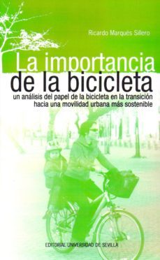 la importancia de la bicicleta-ricardo marquez sillero-9788447218509