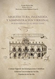 arquitectura, ingenieria y administracion virreinal-9788447223909