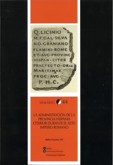 administracion de la provincia de hispania citerior durante el al to imperio romano-9788447537709