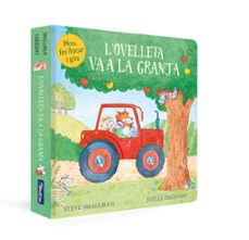 l ovelleta va a la granja (l ovelleta que va venir a sopar. mans petitones)-steve smallman-9788448864309