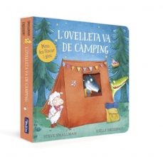l ovelleta va de camping (l ovelleta que va venir a sopar. llibre de cartro)-steve smallman-9788448870409