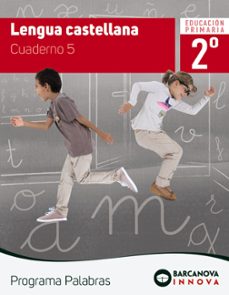 lengua castellana 2º educacion primaria cuaderno 5 programa palabras catalunya / illes balearscast ed 2018-9788448944209