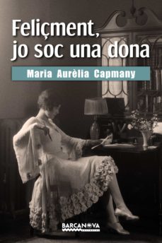 feliçment, jo soc una dona (ebook)-maria aurelia capmany-9788448954109
