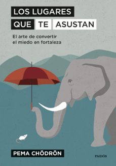 los lugares que te asustan: el arte de convertir el miedo en fortaleza-9788449336409