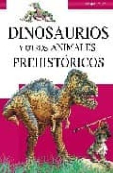 dinosaurios y otros animales prehistoricos-9788466220309