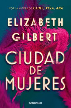 ciudad de mujeres-elizabeth gilbert-9788466374309