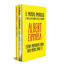 estuche los amarillos (contiene el mundo amarillo y estaba preparado para todo menos para ti-albert espinosa-9788466392709