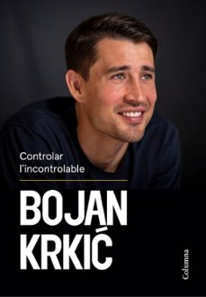controlar l'incontrolable-bojan krkic pérez-9788466432009