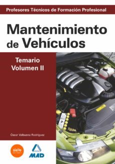 cuerpo de profesores tecnicos de formacion profesional: mantenimi ento de vehiculos: temario: volumen ii-9788466581509