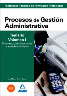 cuerpo de profesores tecnicos de formacion profesional. procesos de gestion administrativa. temario. volumen i. empresa, comunicaciones y aprovisionamiento-9788466588409