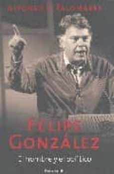felipe gonzalez: el hombre y el politico-alfonso s palomares-9788466615709