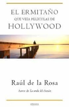 el ermitaño que veia peliculas de hollywood-raul de la rosa-9788466641609