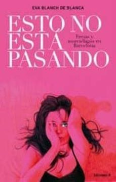 esto no esta pasando-eva blanch de blanca-9788466649209