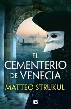 el cementerio de venecia (las pesquisas de canaletto 1) (ebook)-matteo strukul-9788466676809
