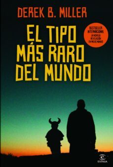 el tipo mas raro del mundo-derek b. miller-9788467038309
