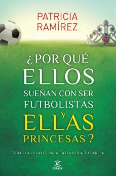 ¿por que ellos sueñan con ser futbolistas y ellas princesas? (ebook)-9788467041309