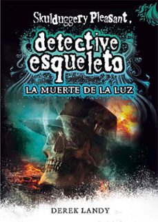 detective esqueleto 9: la muerte de la luz-9788467590609