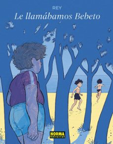 lo llamabamos bebeto-javi rey-9788467974409