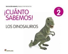nivel 2 los dinosaurios santillana ed14. educacion infantil-9788468018409