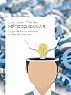 metodo g.a.n.a.r.: logra de forma definitiva tu libertad financiera-luis javier mendez-9788468543109