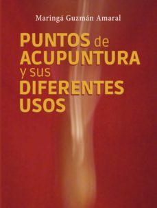 puntos de acupuntura y sus diferentes usos (ebook)-maringa guzman amaral-9788468548609