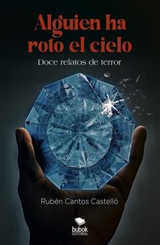 alguien ha roto el cielo-ruben cantos castello-9788468578309