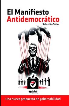 el manifiesto antidemocratico-sebastian solter-9788468586809